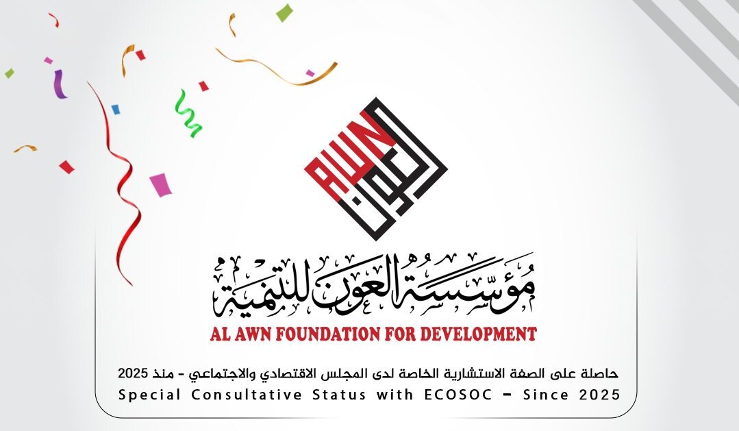  A New International Achievement: Al-Awn Foundation for Development Granted UN (ECOSOC) Consultative Status 
